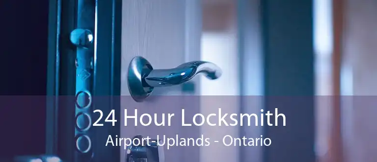 24 Hour Locksmith Airport-Uplands - Ontario