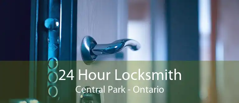 24 Hour Locksmith Central Park - Ontario