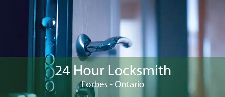24 Hour Locksmith Forbes - Ontario