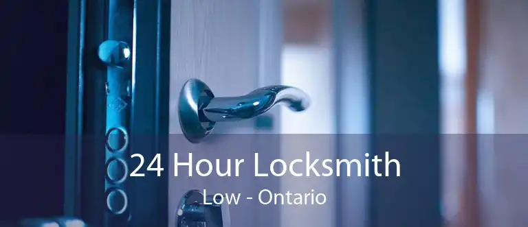 24 Hour Locksmith Low - Ontario