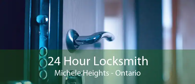 24 Hour Locksmith Michele Heights - Ontario