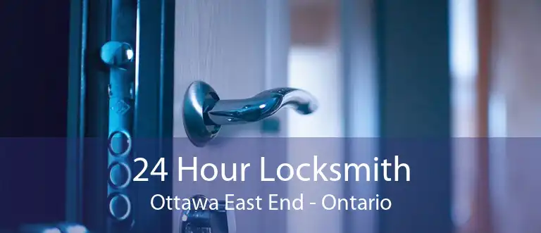 24 Hour Locksmith Ottawa East End - Ontario