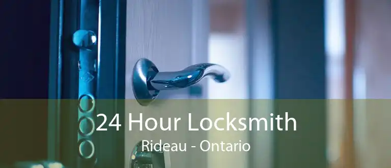 24 Hour Locksmith Rideau - Ontario