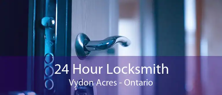 24 Hour Locksmith Vydon Acres - Ontario