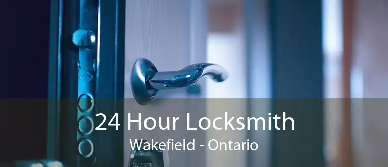 24 Hour Locksmith Wakefield - Ontario