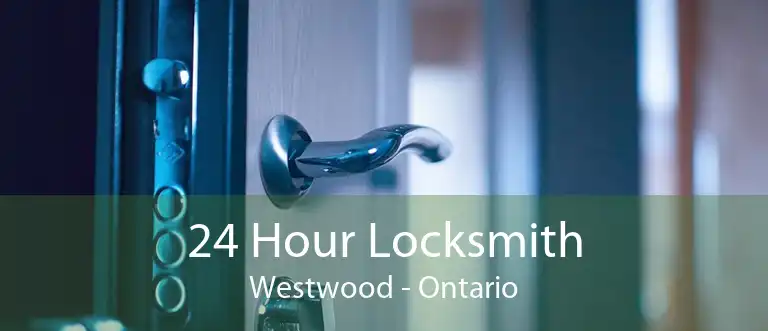 24 Hour Locksmith Westwood - Ontario