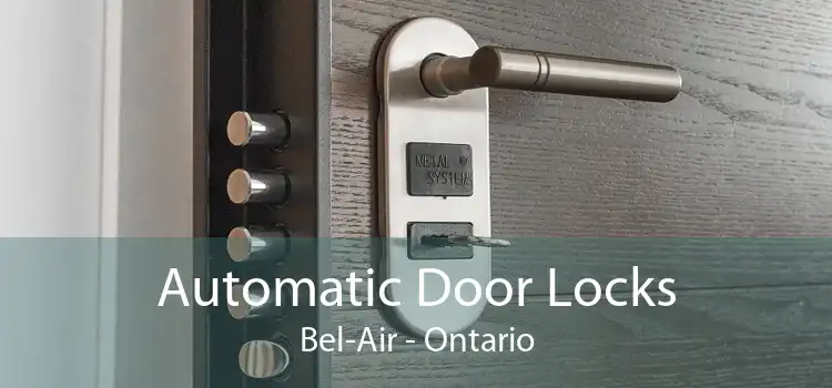 Automatic Door Locks Bel-Air - Ontario