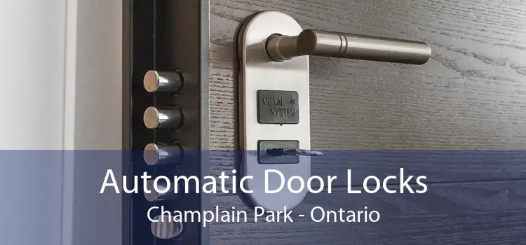 Automatic Door Locks Champlain Park - Ontario