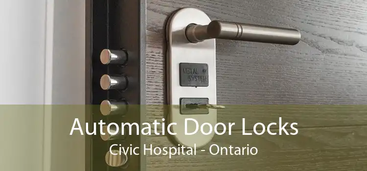Automatic Door Locks Civic Hospital - Ontario