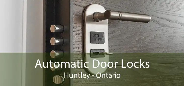 Automatic Door Locks Huntley - Ontario