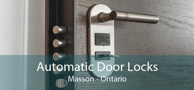 Automatic Door Locks Masson - Ontario