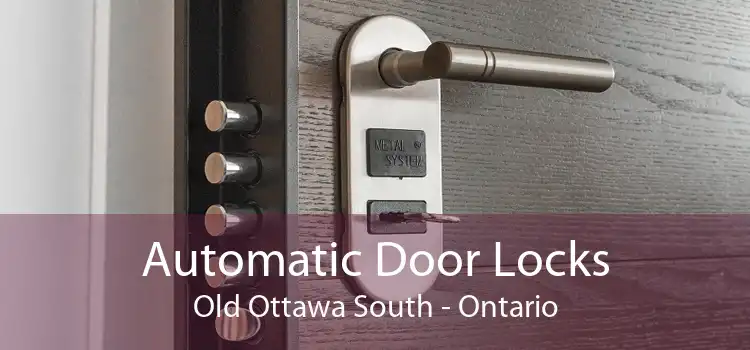 Automatic Door Locks Old Ottawa South - Ontario