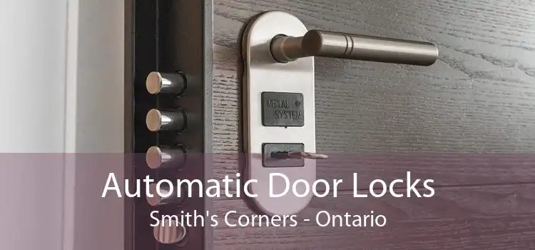 Automatic Door Locks Smith's Corners - Ontario