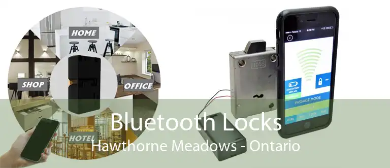 Bluetooth Locks Hawthorne Meadows - Ontario