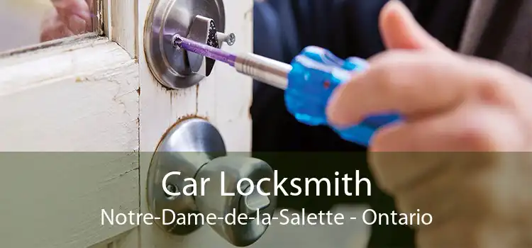 Car Locksmith Notre-Dame-de-la-Salette - Ontario