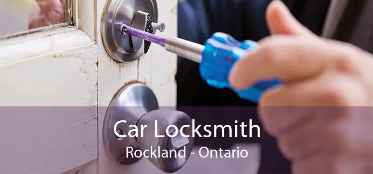 Car Locksmith Rockland - Ontario