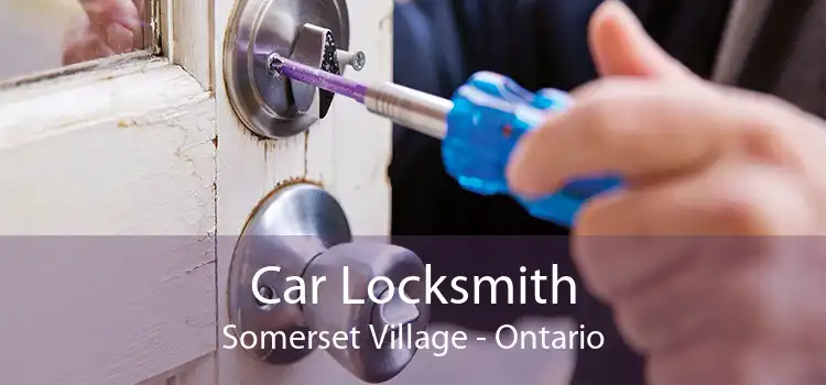 Car Locksmith Somerset Village - Ontario