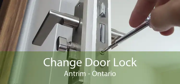 Change Door Lock Antrim - Ontario