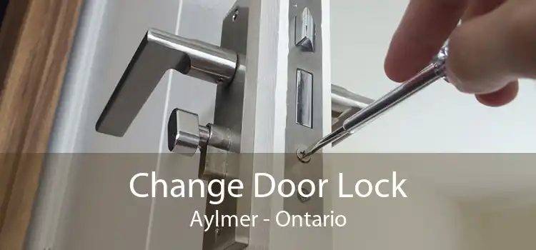 Change Door Lock Aylmer - Ontario