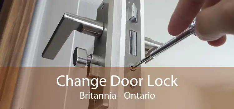 Change Door Lock Britannia - Ontario