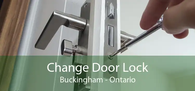 Change Door Lock Buckingham - Ontario
