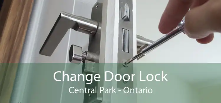 Change Door Lock Central Park - Ontario