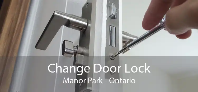 Change Door Lock Manor Park - Ontario