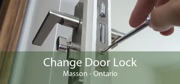 Change Door Lock Masson - Ontario