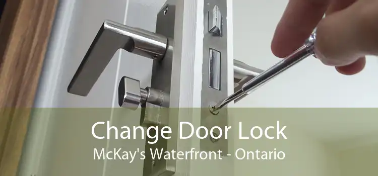 Change Door Lock McKay's Waterfront - Ontario