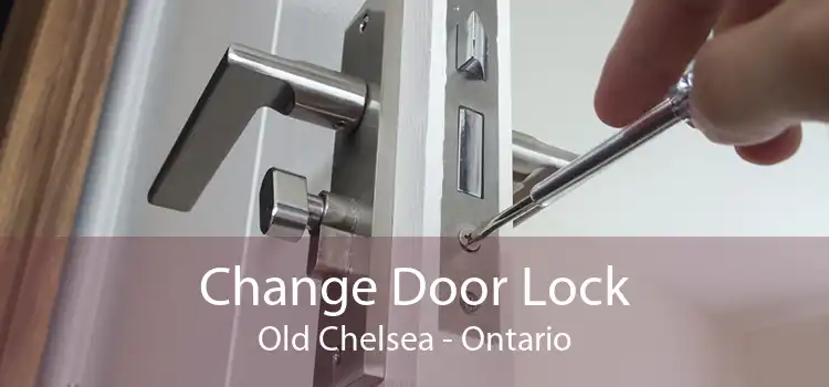 Change Door Lock Old Chelsea - Ontario