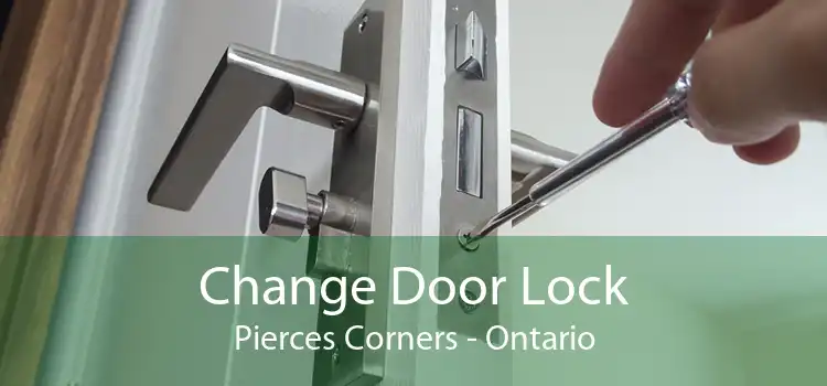 Change Door Lock Pierces Corners - Ontario