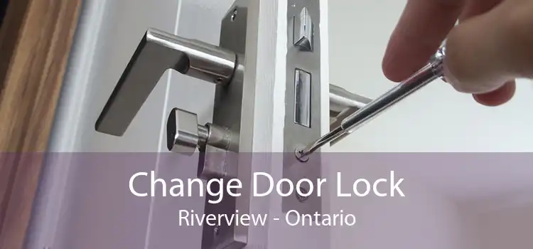 Change Door Lock Riverview - Ontario