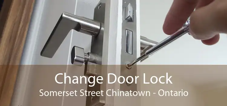 Change Door Lock Somerset Street Chinatown - Ontario