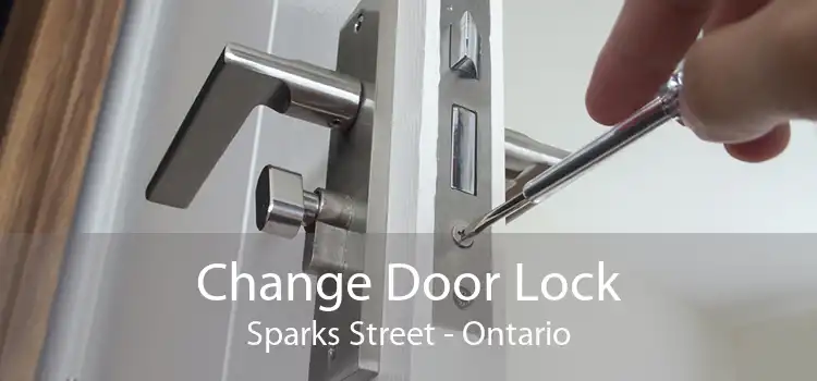Change Door Lock Sparks Street - Ontario