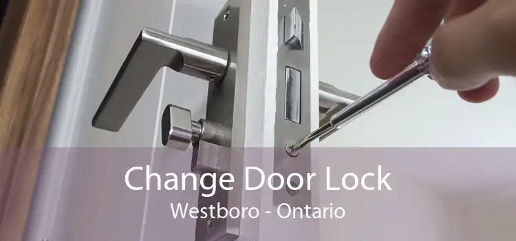 Change Door Lock Westboro - Ontario