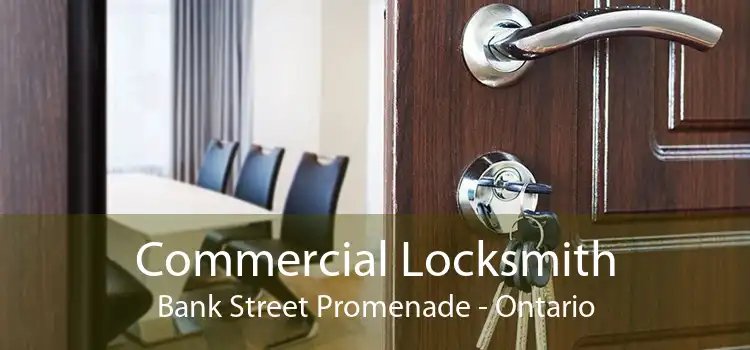 Commercial Locksmith Bank Street Promenade - Ontario