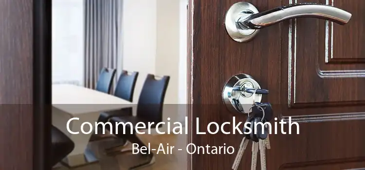 Commercial Locksmith Bel-Air - Ontario