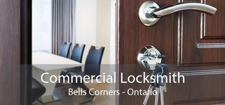 Commercial Locksmith Bells Corners - Ontario