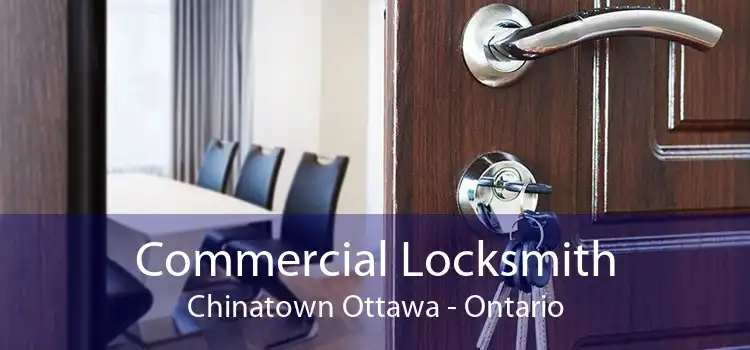 Commercial Locksmith Chinatown Ottawa - Ontario