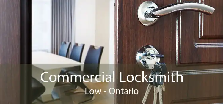 Commercial Locksmith Low - Ontario