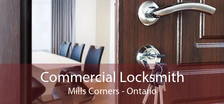 Commercial Locksmith Mills Corners - Ontario