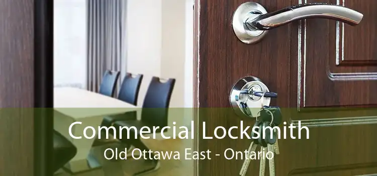 Commercial Locksmith Old Ottawa East - Ontario