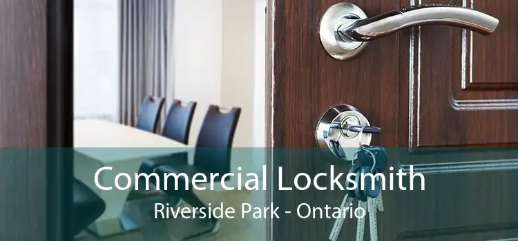Commercial Locksmith Riverside Park - Ontario