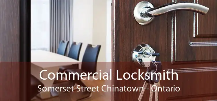 Commercial Locksmith Somerset Street Chinatown - Ontario