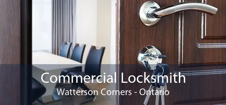Commercial Locksmith Watterson Corners - Ontario