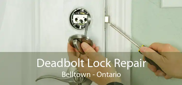 Deadbolt Lock Repair Belltown - Ontario