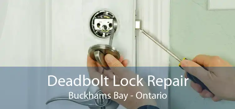 Deadbolt Lock Repair Buckhams Bay - Ontario