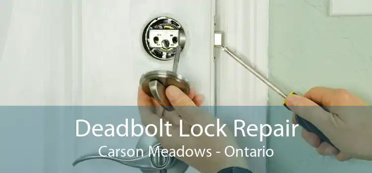 Deadbolt Lock Repair Carson Meadows - Ontario