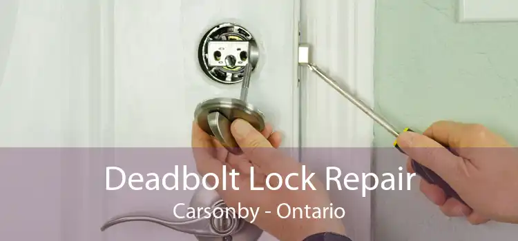 Deadbolt Lock Repair Carsonby - Ontario
