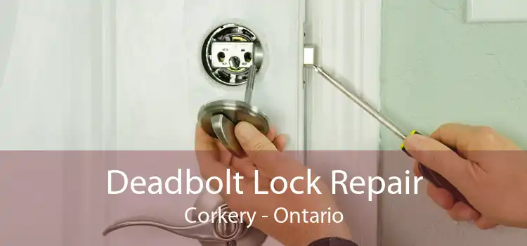 Deadbolt Lock Repair Corkery - Ontario